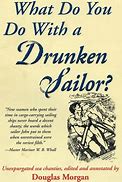 Image result for What Would You Do with a Drunken Sailor