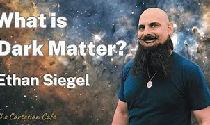 Image result for Astronomer Ethan Siegel Quotes
