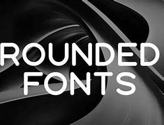 Image result for Rounded Fonts List