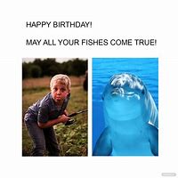 Image result for Fishing Birthday Meme