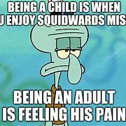 Image result for When Your Adult Meme