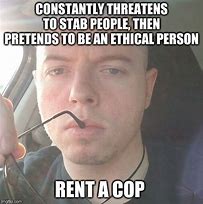 Image result for Rent a Cop Meme