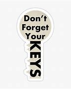 Image result for +Don't Forget Your Keysg
