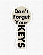 Image result for Don't Forget Your Keysg