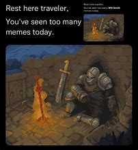Image result for Dark Souls Fire Meme