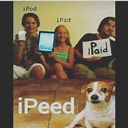 Image result for iPhone iPod iPad Ipaid Meme