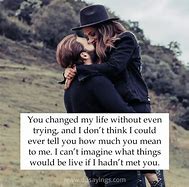 Image result for You've Changed My Life Meme