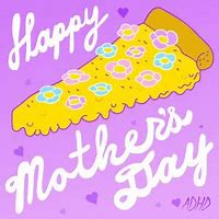 Image result for Mother's Day Pizza Meme