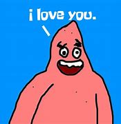 Image result for Patrick Star Love Meme