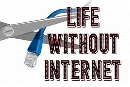 Image result for Life without Communication Tools and Internet