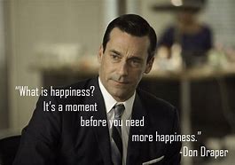 Image result for Don Draper Mad Men Quotes