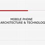 Image result for Cell Phone Architecture