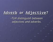 Image result for Difference Between Adjective and Adverb