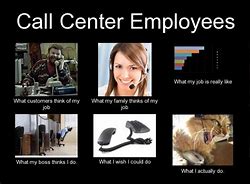Image result for Call Center Employee Meme