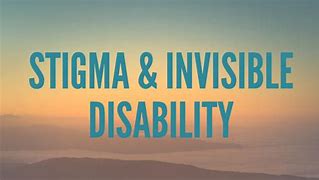 Image result for Stigma around Invisible Disabilities Photo