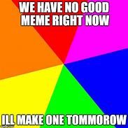 Image result for Best Memes Right Now