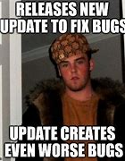 Image result for Fix Your Bug Meme
