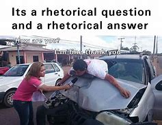 Image result for Rhetorical Question Meme