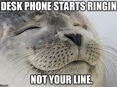 Image result for Meme of Lookomg at Phone Ringing