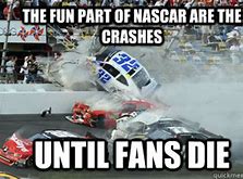Image result for NASCAR Wreck Memes