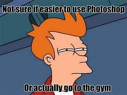 Image result for After Gym Memes Funny