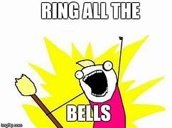 Image result for Y U No Ring Bell Meme