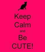 Image result for Cute Keep Calm and Carry On