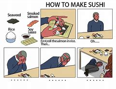 Image result for How to Make Sushi Meme