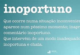 Image result for inoportuno