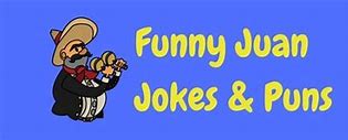 Image result for Funny Juan Names