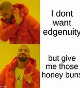 Image result for Honey Bun Launcher Meme