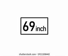 Image result for 69 Inches