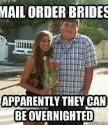 Image result for Mail Bride Meme