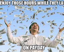 Image result for Funny Memes About Payday