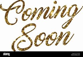 Image result for Coming Soon Image Gold