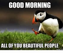 Image result for Funny Good Morning Beautiful Meme