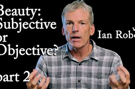 Image result for Is Beauty Objective or Subjective
