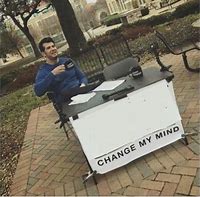 Image result for Change Your Mind Meme