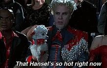 Image result for That Hansel Is so Hot Right Now Meme