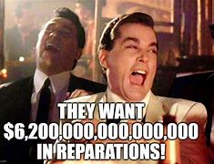 Image result for Funny Reparations Meme