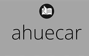 Image result for ahuecar