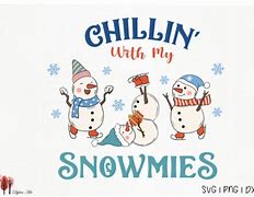 Image result for Quotes Similar to Chillin with My Snowmies