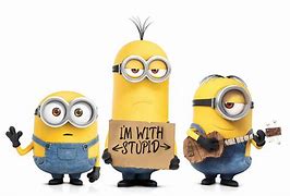Image result for Minions I'm with Stupid