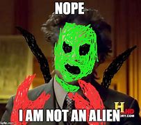 Image result for Ancient Aliens Meme Generator