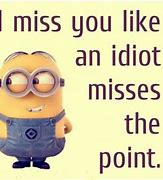 Image result for Funny Missing You Quotes