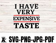 Image result for Expensive Taste SVG
