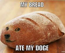 Image result for Reacting to Bread Memes