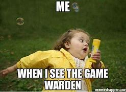 Image result for Game Warden Meme