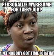 Image result for Write Your Resume Meme