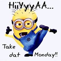 Image result for Monday Morning Minion Memes